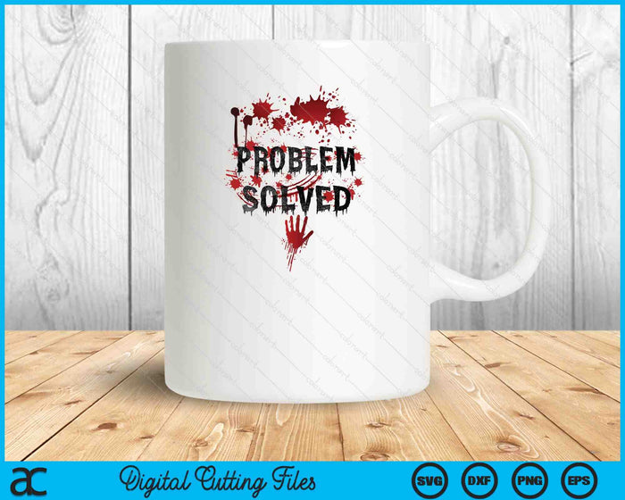 Bloody Problem Solved Halloween SVG PNG Digital Printable Files Bloody Problem Solved Halloween SVG PNG Digital Printable Files