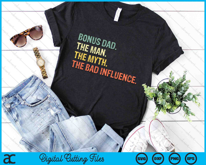 Bonus Dad The Man Myth Bad Influence Step-Dad SVG PNG Cutting Printable Files Bonus Dad The Man Myth Bad Influence Step-Dad SVG PNG Cutting Printable Files