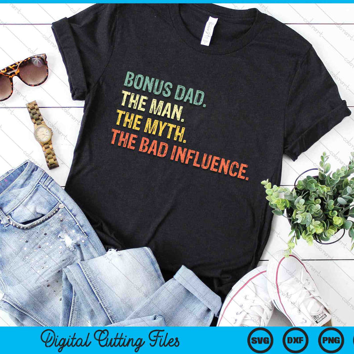 Bonus Dad The Man Myth Bad Influence Step-Dad SVG PNG Cutting Printable Files Bonus Dad The Man Myth Bad Influence Step-Dad SVG PNG Cutting Printable Files
