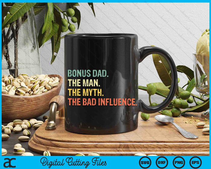 Bonus Dad The Man Myth Bad Influence Step-Dad SVG PNG Cutting Printable Files Bonus Dad The Man Myth Bad Influence Step-Dad SVG PNG Cutting Printable Files
