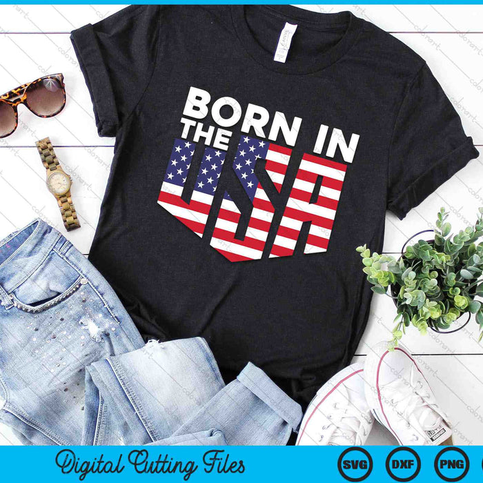 Born in the USA SVG PNG Digital Cutting Files Born in the USA SVG PNG Digital Cutting Files
