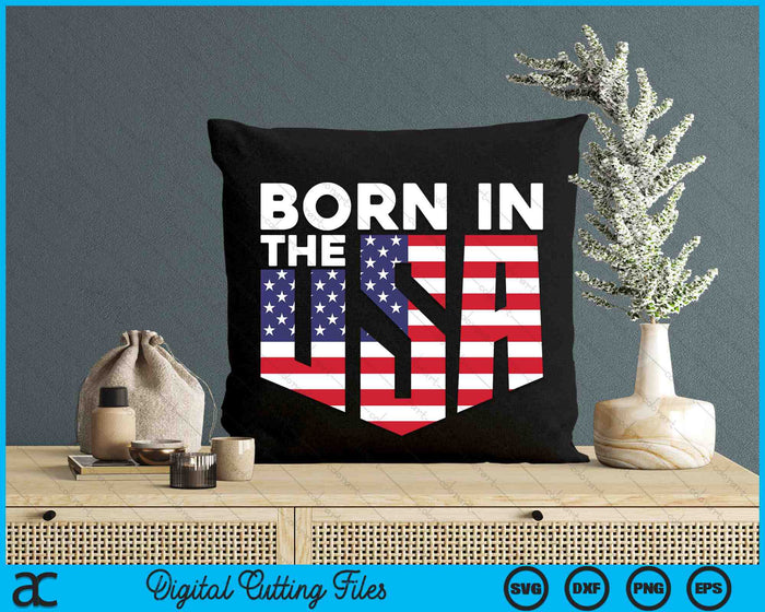 Born in the USA SVG PNG Digital Cutting Files