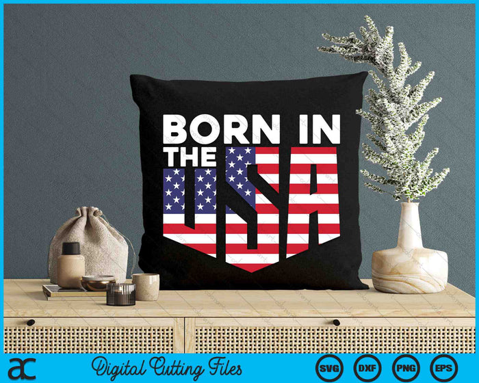 Born in the USA SVG PNG Digital Cutting Files Born in the USA SVG PNG Digital Cutting Files