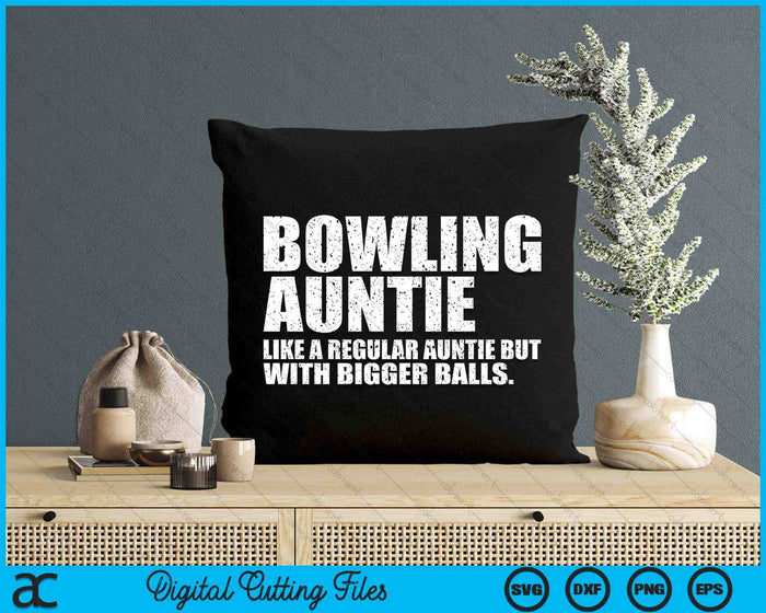 Bowling Auntie Like A Regular Auntie But Bigger Balls Bowling Auntie SVG PNG Cutting Printable Files Bowling Auntie Like A Regular Auntie But Bigger Balls Bowling Auntie SVG PNG Cutting Printable Files