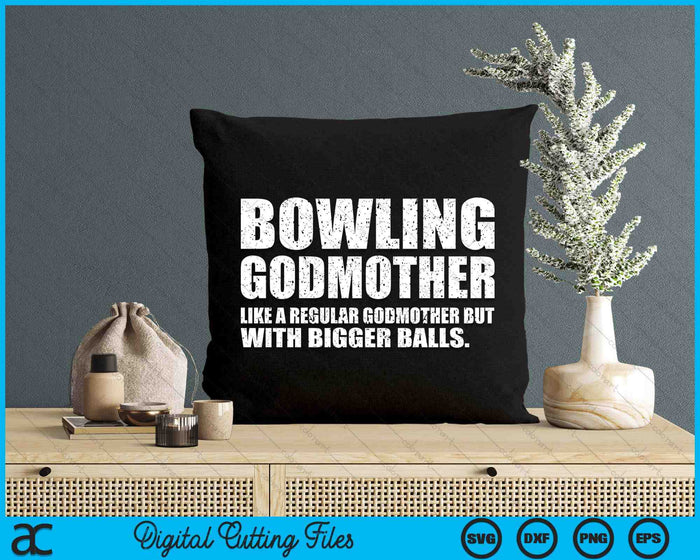 Bowling Godmother Like A Regular Godmother But Bigger Balls Bowling Godmother SVG PNG Cutting Printable Files Bowling Godmother Like A Regular Godmother But Bigger Balls Bowling Godmother SVG PNG Cutting Printable Files
