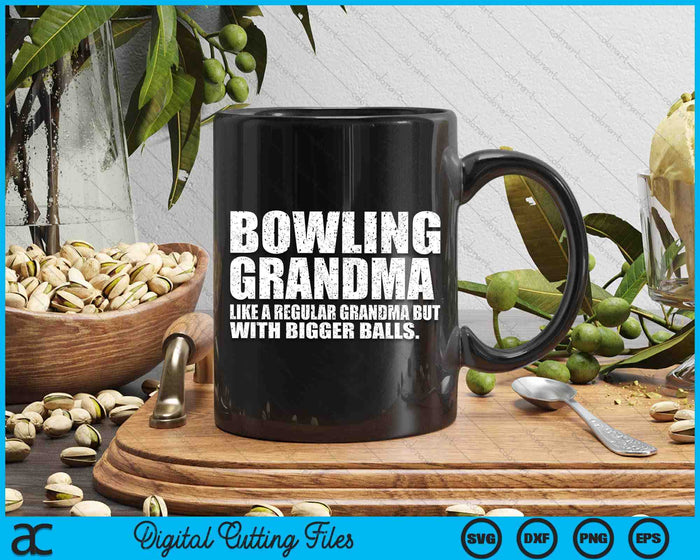 Bowling Grandma Like A Regular Grandma But Bigger Balls Bowling Grandma SVG PNG Cutting Printable Files Bowling Grandma Like A Regular Grandma But Bigger Balls Bowling Grandma SVG PNG Cutting Printable Files