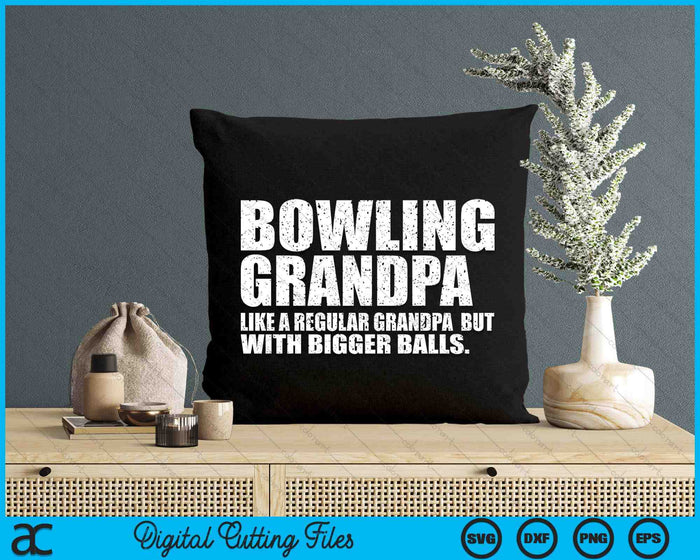 Bowling Grandpa Like A Regular Grandpa But Bigger Balls Bowling Grandpa SVG PNG Cutting Printable Files Bowling Grandpa Like A Regular Grandpa But Bigger Balls Bowling Grandpa SVG PNG Cutting Printable Files