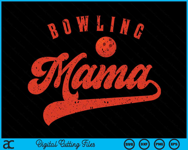 Bowling Mama SVG PNG Digital Cutting Files