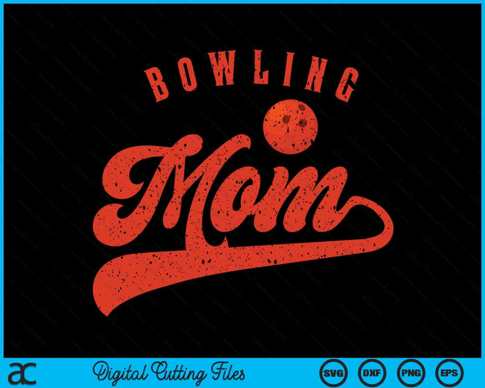 Bowling Mom SVG PNG Digital Cutting Files Bowling Mom SVG PNG Digital Cutting Files