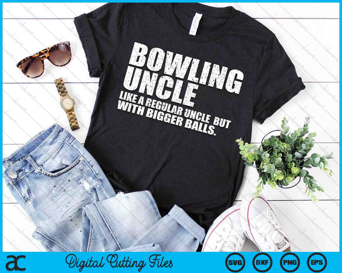 Bowling Uncle Like A Regular Uncle But Bigger Balls Bowling Uncle SVG PNG Cutting Printable Files Bowling Uncle Like A Regular Uncle But Bigger Balls Bowling Uncle SVG PNG Cutting Printable Files
