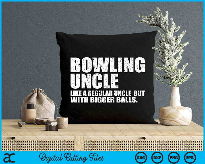 Bowling Uncle Like A Regular Uncle But Bigger Balls Bowling Uncle SVG PNG Cutting Printable Files Bowling Uncle Like A Regular Uncle But Bigger Balls Bowling Uncle SVG PNG Cutting Printable Files