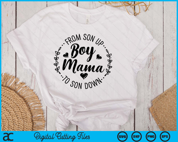 Boy Mama From Son Up To Sun Down Mother's Day Funny Mom SVG PNG Digital Printable Files Boy Mama From Son Up To Sun Down Mother's Day Funny Mom SVG PNG Digital Printable Files
