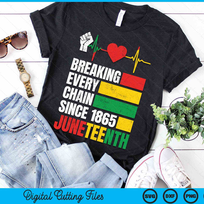 Breaking Every Chain Since 1865 Juneteenth Independence Day SVG PNG Digital Cutting Files