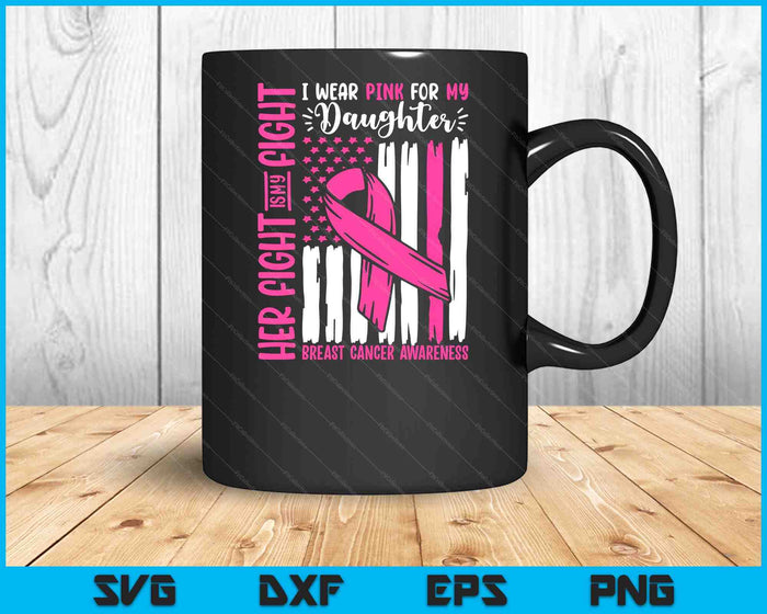 Breast Cancer Flag I Wear Pink Daughter Her Fight My Fight SVG PNG Digital Cutting File Breast Cancer Flag I Wear Pink Daughter Her Fight My Fight SVG PNG Digital Cutting File