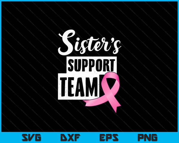 Breast Cancer Sister Support Breast Cancer Awareness SVG PNG Digital Cutting Files