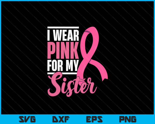 Breast Cancer Sister Support Breast Cancer Awareness SVG PNG Digital Cutting Files