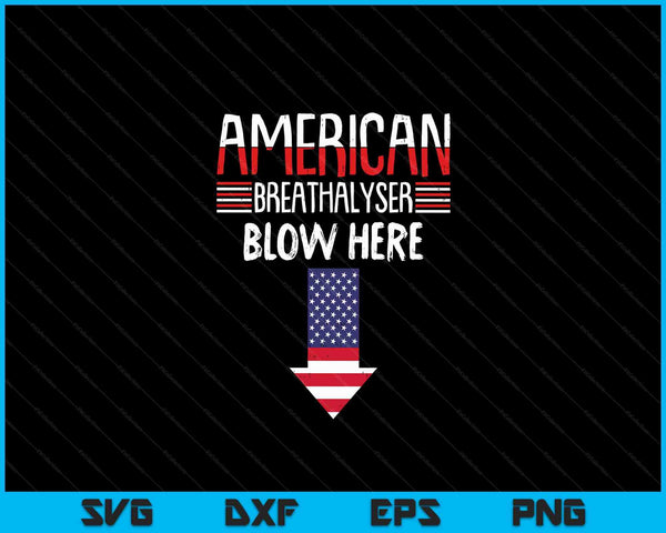 Breathalyzer 4th Of July American Flag Patriotic SVG PNG Digital Cutting Files