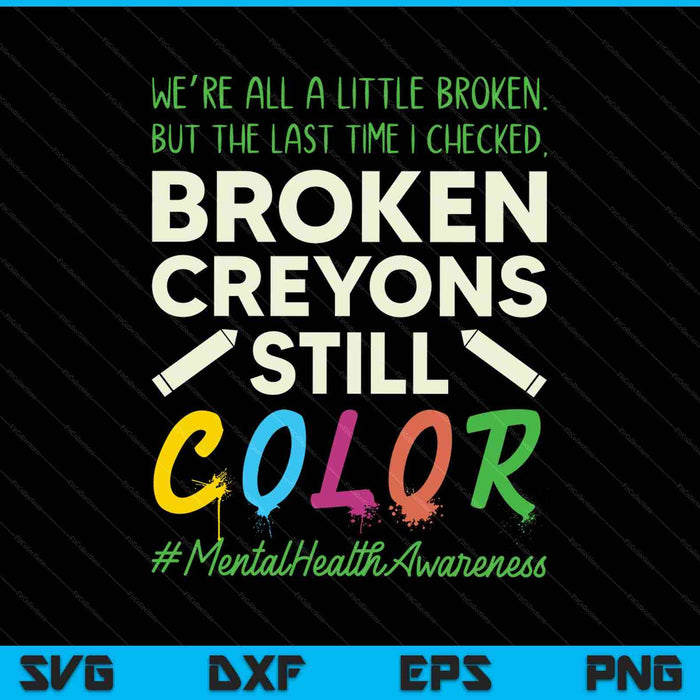Crayones rotos Partidario de la concienciación sobre la salud mental SVG PNG Cortando archivos imprimibles