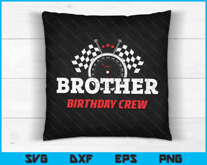 Brother Birthday Crew Race Car Racing Car Driver SVG PNG Digital Printable Files Brother Birthday Crew Race Car Racing Car Driver SVG PNG Digital Printable Files