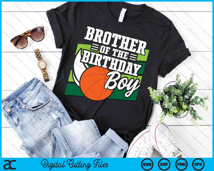 Brother Of The Birthday Boy Basketball Lover Birthday SVG PNG Digital Cutting Files Brother Of The Birthday Boy Basketball Lover Birthday SVG PNG Digital Cutting Files