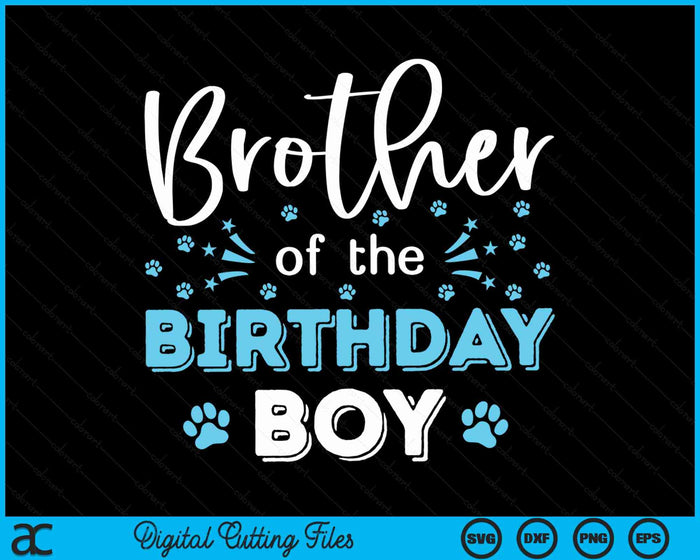 Brother Of The Birthday Boy Dog Paw Bday Party Celebration SVG PNG Digital Cutting Files Brother Of The Birthday Boy Dog Paw Bday Party Celebration SVG PNG Digital Cutting Files