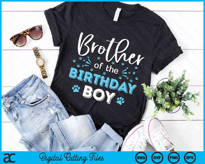 Brother Of The Birthday Boy Dog Paw Bday Party Celebration SVG PNG Digital Cutting Files Brother Of The Birthday Boy Dog Paw Bday Party Celebration SVG PNG Digital Cutting Files