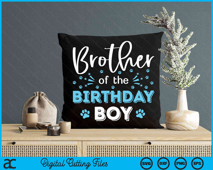 Brother Of The Birthday Boy Dog Paw Bday Party Celebration SVG PNG Digital Cutting Files Brother Of The Birthday Boy Dog Paw Bday Party Celebration SVG PNG Digital Cutting Files