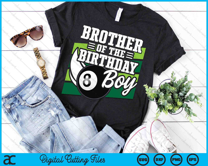 Brother Of The Birthday Boy Pool Ball Lover Birthday SVG PNG Digital Cutting Files Brother Of The Birthday Boy Pool Ball Lover Birthday SVG PNG Digital Cutting Files