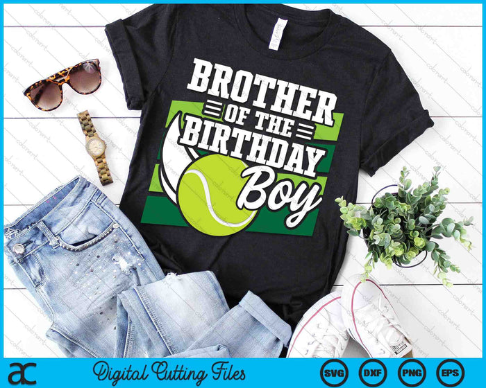 Brother Of The Birthday Boy Tennis Lover Birthday SVG PNG Cutting Printable Files Brother Of The Birthday Boy Tennis Lover Birthday SVG PNG Cutting Printable Files