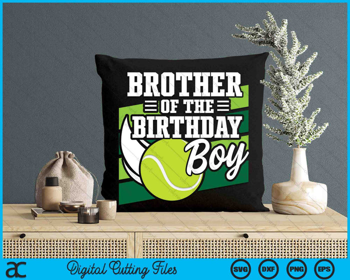 Brother Of The Birthday Boy Tennis Lover Birthday SVG PNG Cutting Printable Files Brother Of The Birthday Boy Tennis Lover Birthday SVG PNG Cutting Printable Files