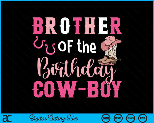 Brother Of The Birthday Cow Boy Rodeo Cowboy 1st Birthday SVG PNG Cutting Printable Files