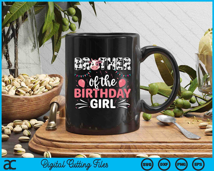 Brother Of The Birthday Girl Cow SVG PNG Digital Cutting Files Brother Of The Birthday Girl Cow SVG PNG Digital Cutting Files