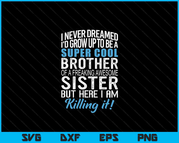 Brother Shirt Funny Brother Gift From Sister Birthday SVG PNG Digital Cutting File Brother Shirt Funny Brother Gift From Sister Birthday SVG PNG Digital Cutting File