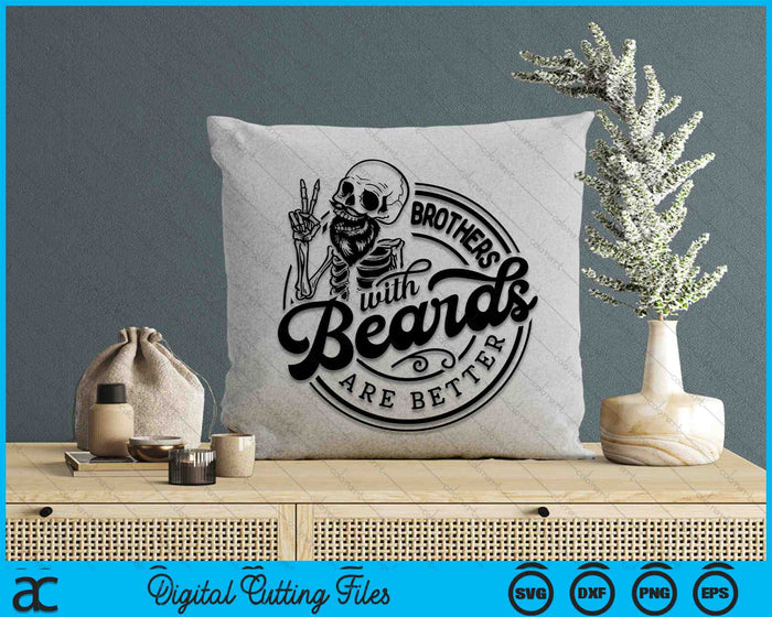 Brothers With Beards Are Better SVG PNG Digital Cutting Files Brothers With Beards Are Better SVG PNG Digital Cutting Files
