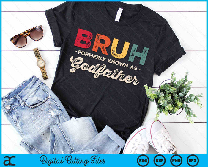 Bruh Formerly Known As Godfather Vintage SVG PNG Digital Cutting Files Bruh Formerly Known As Godfather Vintage SVG PNG Digital Cutting Files