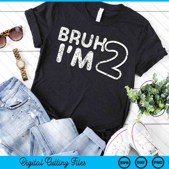 Bruh I'm 2 It's My 2nd Birthday 2 Year Old Birthday SVG PNG Digital Cutting Files Bruh I'm 2 It's My 2nd Birthday 2 Year Old Birthday SVG PNG Digital Cutting Files