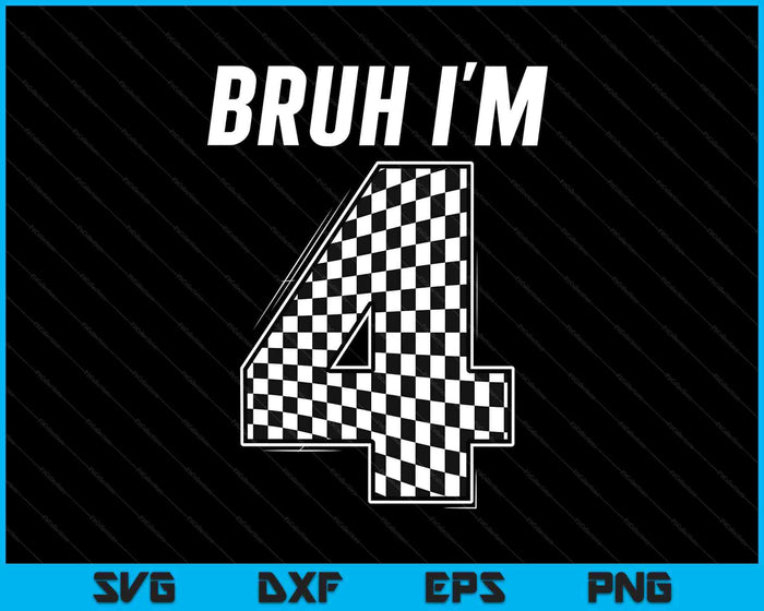 Bruh I'm 4 Year Old Boy Two Car Racing 4th Birthday Race Car SVG PNG Digital Printable Files Bruh I'm 4 Year Old Boy Two Car Racing 4th Birthday Race Car SVG PNG Digital Printable Files