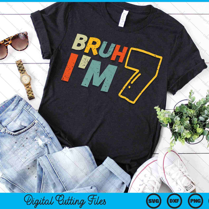 Bruh It's My 7th Birthday I'm 7 Year Old Birthday Gift SVG PNG Digital Cutting Files Bruh It's My 7th Birthday I'm 7 Year Old Birthday Gift SVG PNG Digital Cutting Files