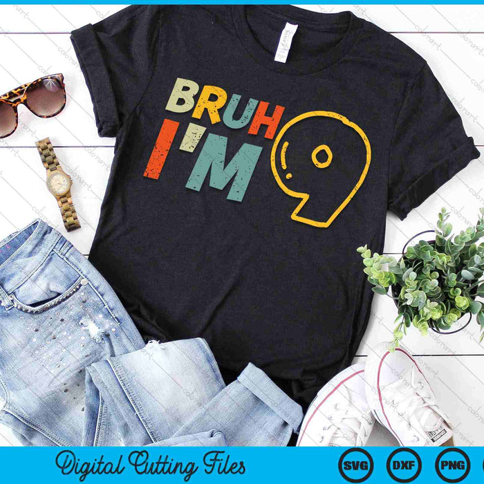 Bruh It's My 9th Birthday I'm 9 Year Old Birthday Gift SVG PNG Digital Cutting Files Bruh It's My 9th Birthday I'm 9 Year Old Birthday Gift SVG PNG Digital Cutting Files