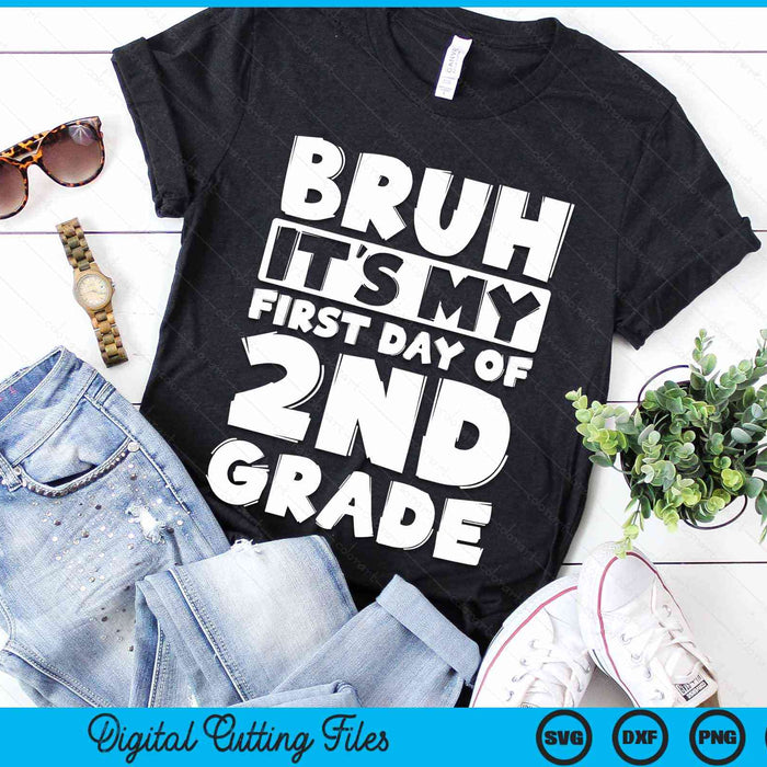 Bruh It's My First Day Of 2nd Grade Back To School SVG PNG Digital Cutting Files Bruh It's My First Day Of 2nd Grade Back To School SVG PNG Digital Cutting Files