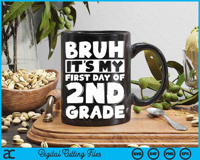 Bruh It's My First Day Of 2nd Grade Back To School SVG PNG Digital Cutting Files Bruh It's My First Day Of 2nd Grade Back To School SVG PNG Digital Cutting Files