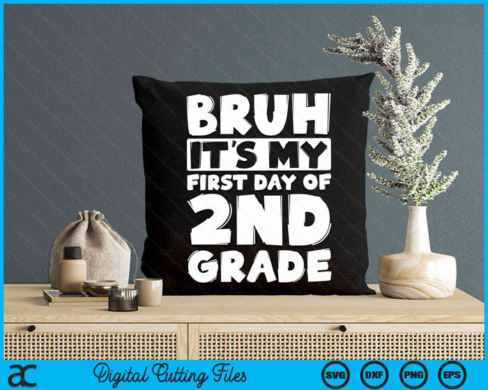 Bruh It's My First Day Of 2nd Grade Back To School SVG PNG Digital Cutting Files Bruh It's My First Day Of 2nd Grade Back To School SVG PNG Digital Cutting Files