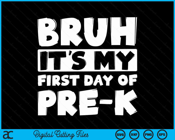 Bruh It's My First Day Of Pre-K Back To School SVG PNG Digital Cutting Files Bruh It's My First Day Of Pre-K Back To School SVG PNG Digital Cutting Files