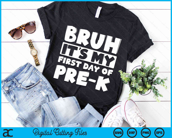 Bruh It's My First Day Of Pre-K Back To School SVG PNG Digital Cutting Files Bruh It's My First Day Of Pre-K Back To School SVG PNG Digital Cutting Files