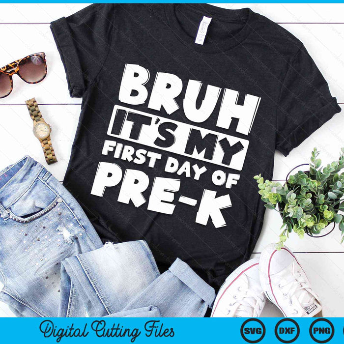 Bruh It's My First Day Of Pre-K Back To School SVG PNG Digital Cutting Files Bruh It's My First Day Of Pre-K Back To School SVG PNG Digital Cutting Files