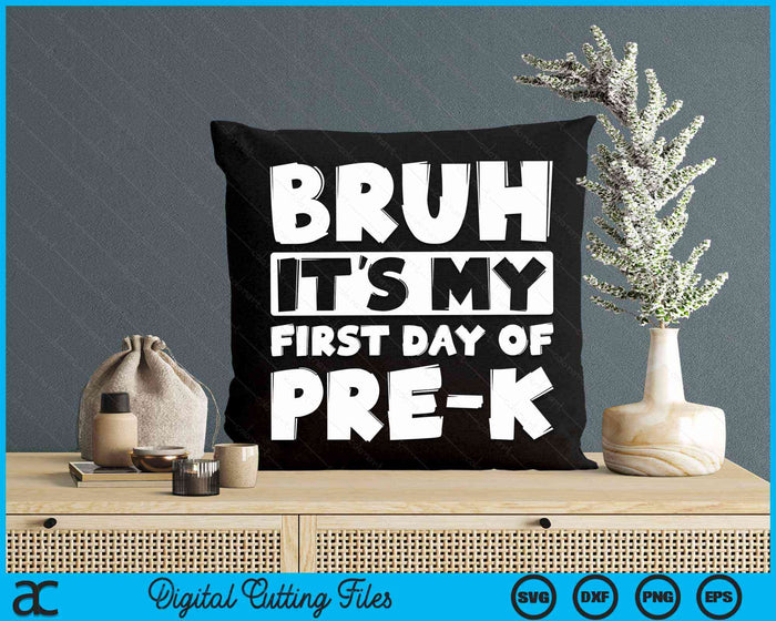 Bruh It's My First Day Of Pre-K Back To School SVG PNG Digital Cutting Files Bruh It's My First Day Of Pre-K Back To School SVG PNG Digital Cutting Files