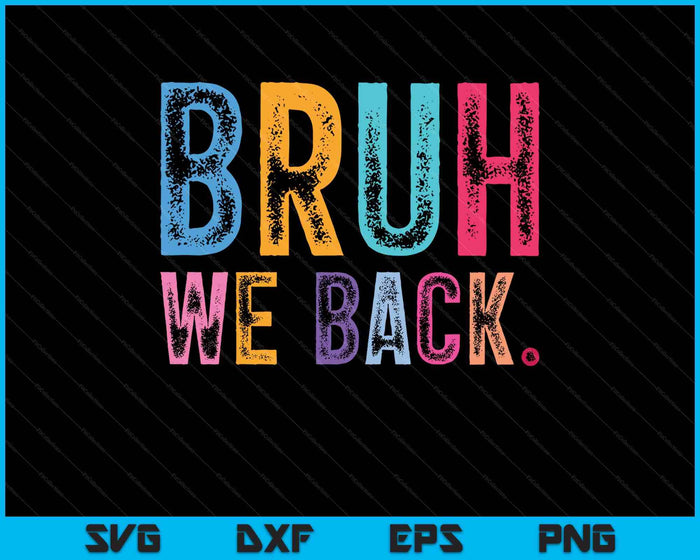 Bruh We Back Teachers Retro Back To School SVG PNG Digital Printable Files Bruh We Back Teachers Retro Back To School SVG PNG Digital Printable Files