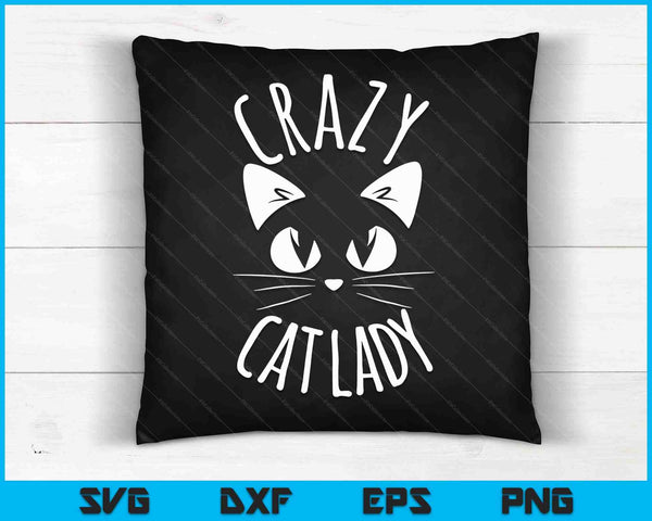 Crazy Cat Lady Fur Mom Mother's Day Christmas Birthday SVG PNG Digital Cutting Files