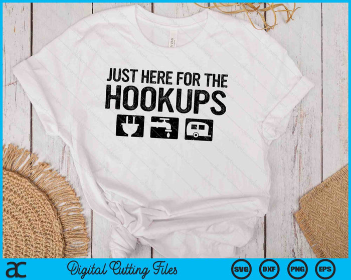 Camping Rv Caravan Motorhome Just Here For The Hookups SVG PNG Digital Cutting Files Camping Rv Caravan Motorhome Just Here For The Hookups SVG PNG Digital Cutting Files
