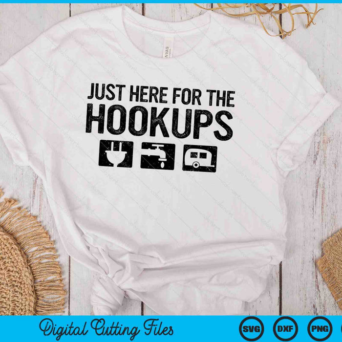 Camping Rv Caravan Motorhome Just Here For The Hookups SVG PNG Digital Cutting Files Camping Rv Caravan Motorhome Just Here For The Hookups SVG PNG Digital Cutting Files